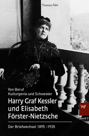 Harry Graf Kessler und Elisabeth Förster-Nietzsche de Thomas Föhl