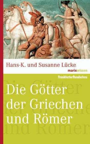 Die Götter der Griechen und Römer de Hans-K. Lücke