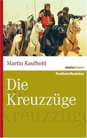 Die Kreuzzüge de Martin Kaufhold