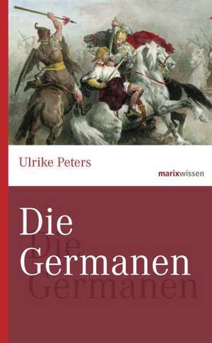 Die Germanen de Ulrike Peters