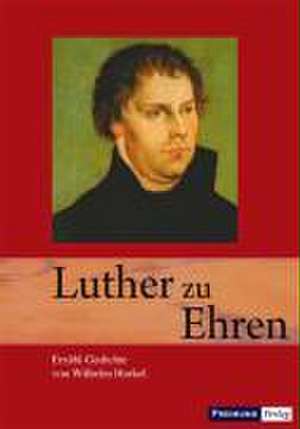 Luther zu Ehren de Wilhelm Horkel