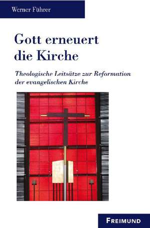 Gott erneuert die Kirche de Werner Führer