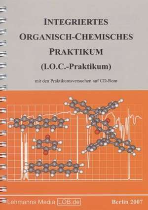 Integriertes Organisch-Chemisches Praktikum (I.O.C.-Praktikum) de Siegfried Hünig