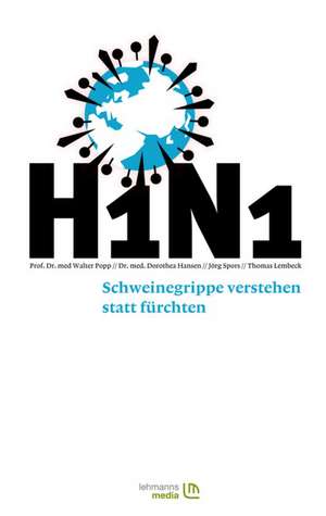 H1N1 - Schweinegrippe verstehen statt fürchten de Walter Popp