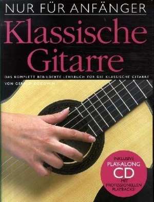 Nur für Anfänger: Klassische Gitarre. Mit CD de Gerald Goodwin