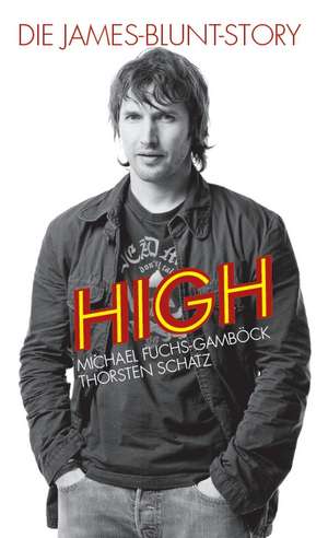 High - Die James-Blunt-Story de Michael Fuchs-Gamböck