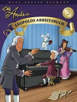 Little Amadeus Leopolds Arbeitsbuch 2