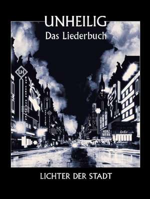 Unheilig: Lichter Der Stadt - Das Liederbuch