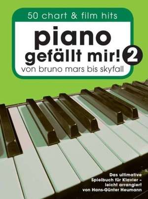 Piano gefällt mir! 50 Chart und Film Hits - Band 2 de Hans-Günter Heumann