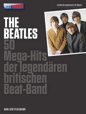 Kult Bands - The Beatles - 50 Mega-Hits der legendären britischen Beat-Band- (Songbook für Klavier)