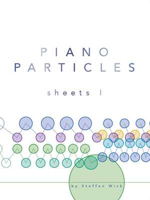 Piano Particles: Sheets 1 de Steffen Wick