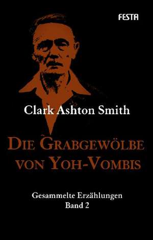 Die Grabgewölbe von Yoh-Vombis de Clark Ashton Smith