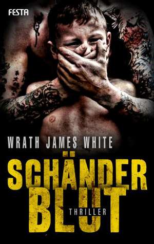 Schänderblut de Wrath James White