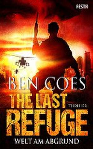 The Last Refuge - Welt am Abgrund de Ben Coes