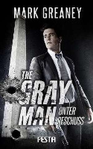 The Gray Man - Unter Beschuss de Mark Greaney