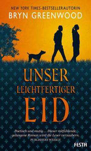 Unser leichtfertiger Eid de Bryn Greenwood