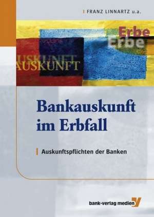 Bankauskunft im Erbfall de Franz Linnartz