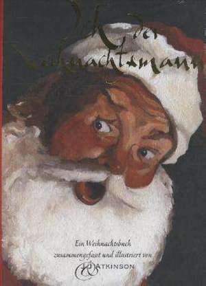 Ich - Der Weihnachtsmann de Juliette Atkinson