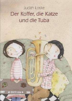 Der Koffer, die Katze und die Tuba de Judith Loske