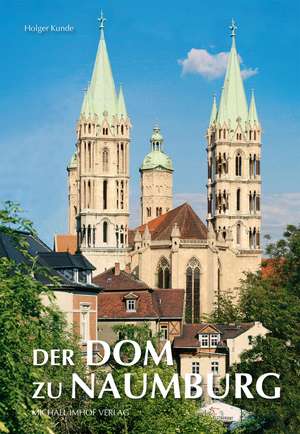 Der Dom zu Naumburg de Holger Kunde