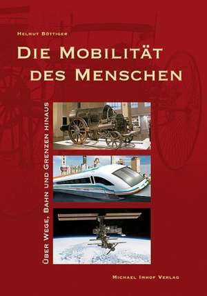 Die Mobilität des Menschen de Helmut Böttiger