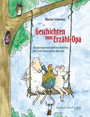 Geschichten vom Erzähl-Opa de Walter Scheelen