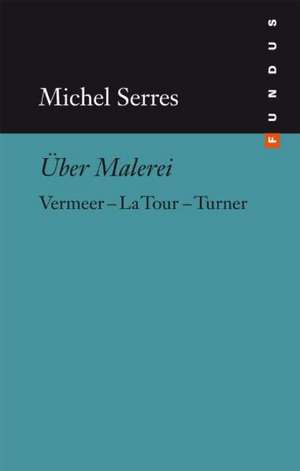 Über Malerei de Michel Serres