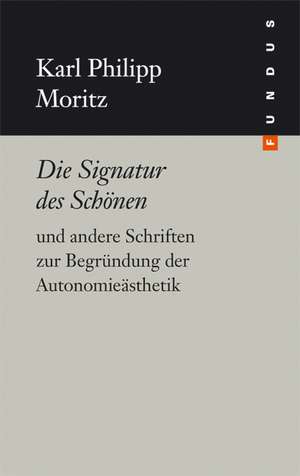 Die Signatur des Schönen de Karl Philipp Moritz