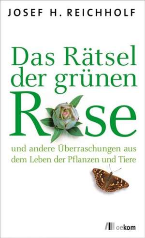 Das Rätsel der grünen Rose de Josef Reichholf