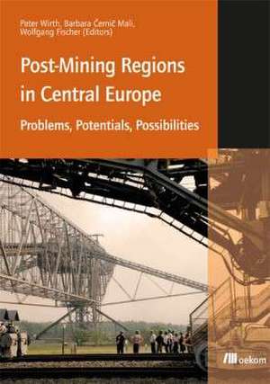 Post-Mining Regions in Central Europe de Peter Wirth