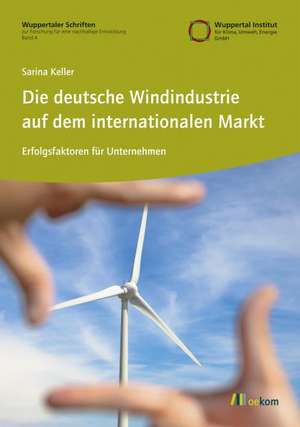 Die deutsche Windindustrie auf dem internationalen Markt de Sarina Keller