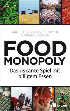 Foodmonopoly de Ann-Helen Meyer von Bremen