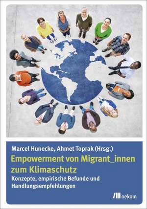 Empowerment von Migrant_innen zum Klimaschutz de Marcel Hunecke