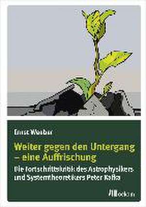 Weiter gegen den Untergang - Eine Auffrischung de Ernst Weeber