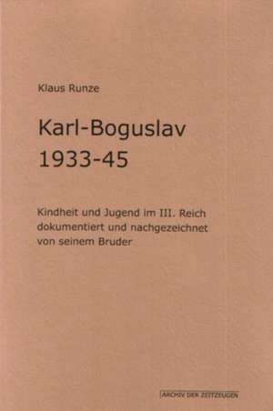 Karl-Boguslav 1933-45 de Klaus Runze