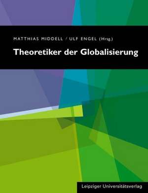 Theoretiker der Globalisierung de Matthias Middell