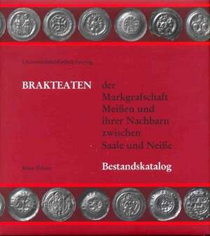 Brakteaten der Markgrafschaft Meißen und ihrer Nachbarn zwischen Saale und Neiße de Klaus Thieme