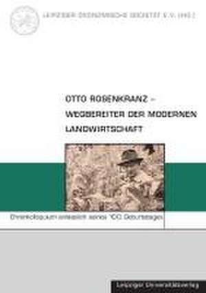 Otto Rosenkranz - Wegbereiter der modernen Landwirtschaft