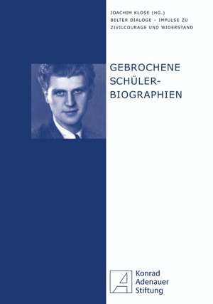 Gebrochene Schülerbiographien de Joachim Klose