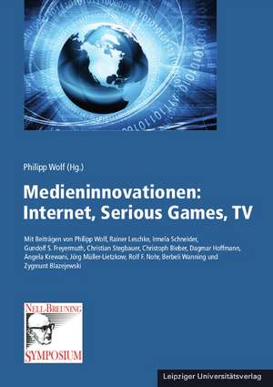 Medieninnovationen: Internet, Serious Games, TV de Philipp Wolf