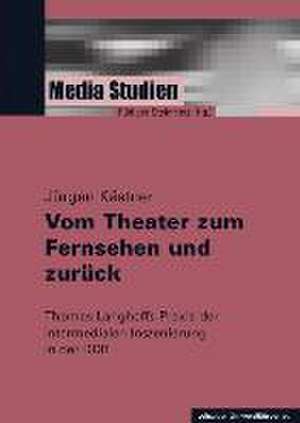 Vom Theater zum Fernsehen und zurück de Jürgen Kästner