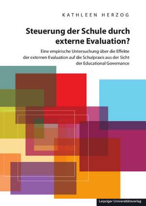 Steuerung der Schule durch externe Evaluation? de Kathleen Herzog