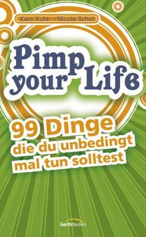 Pimp your Life de Karo Kuhn