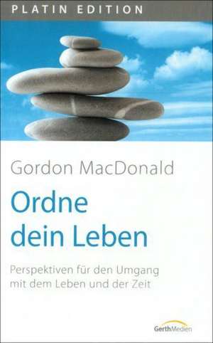 Ordne dein Leben de Gordon MacDonald