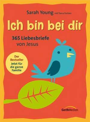 Ich bin bei dir - Familienausgabe de Sarah Young