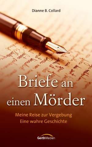 Briefe an einen Mörder de Dianne B. Collard