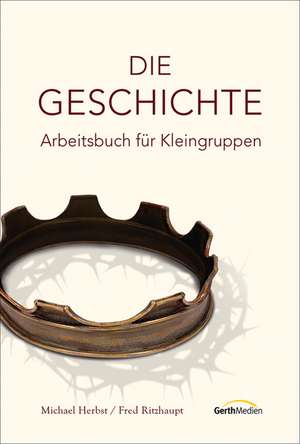 Die Geschichte - Arbeitsbuch für Kleingruppen de Fred Ritzhaupt