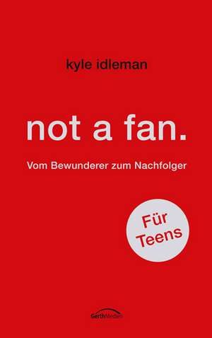 not a fan. Für Teens de Kyle Idleman