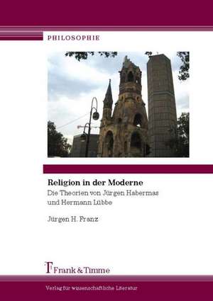 Religion in der Moderne de Jürgen H. Franz