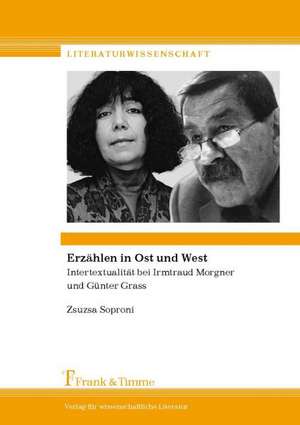 Erzählen in Ost und West de Zsuzsa Soproni